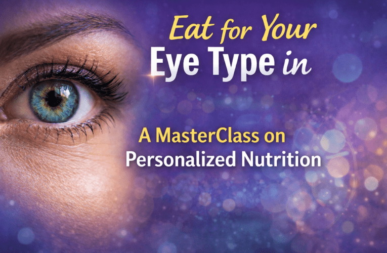 Eat for Your Eye Type in Apopka: A MasterClass on Personalized Nutrition